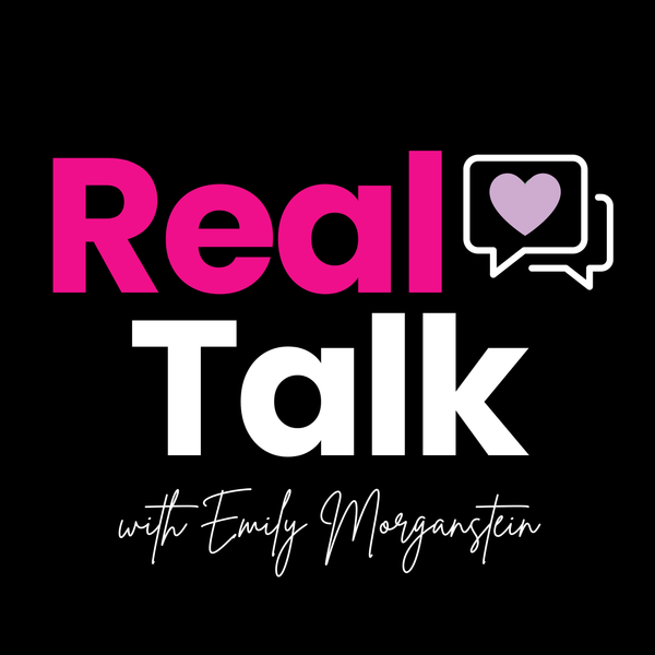 Real Talk with Emily Morganstein